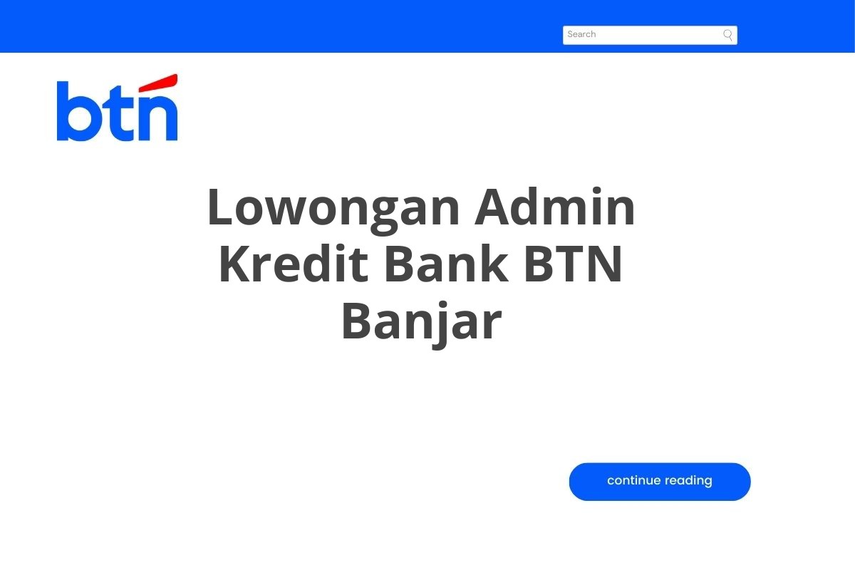 Lowongan Admin Kredit Bank BTN Banjar