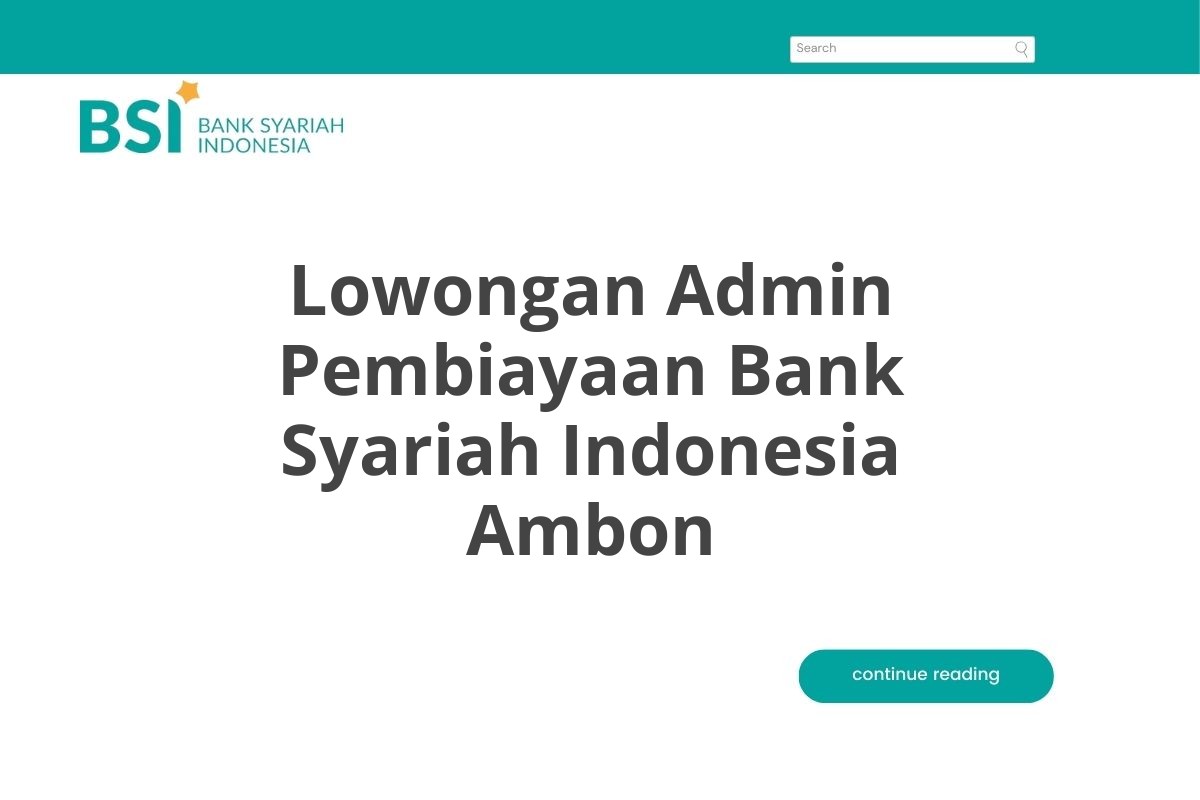 Lowongan Admin Pembiayaan Bank Syariah Indonesia Ambon