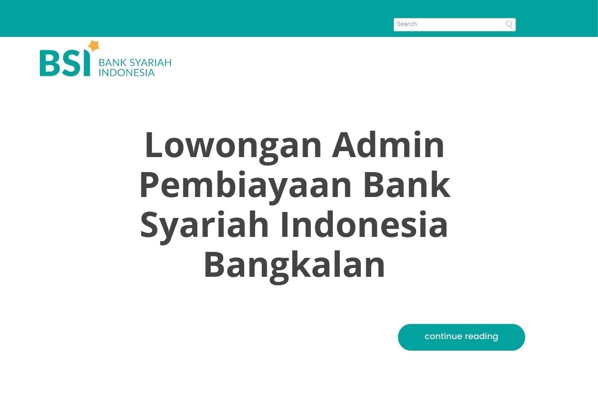 Lowongan Admin Pembiayaan Bank Syariah Indonesia Bangkalan