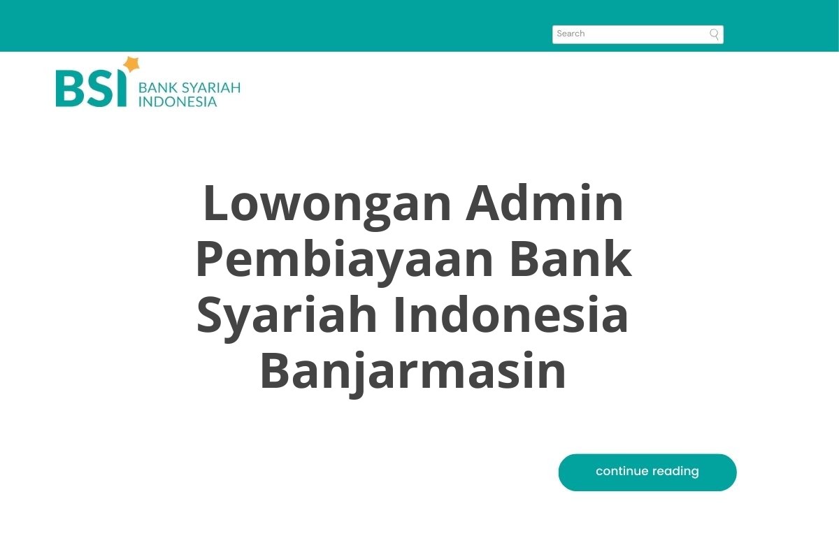 Lowongan Admin Pembiayaan Bank Syariah Indonesia Banjarmasin