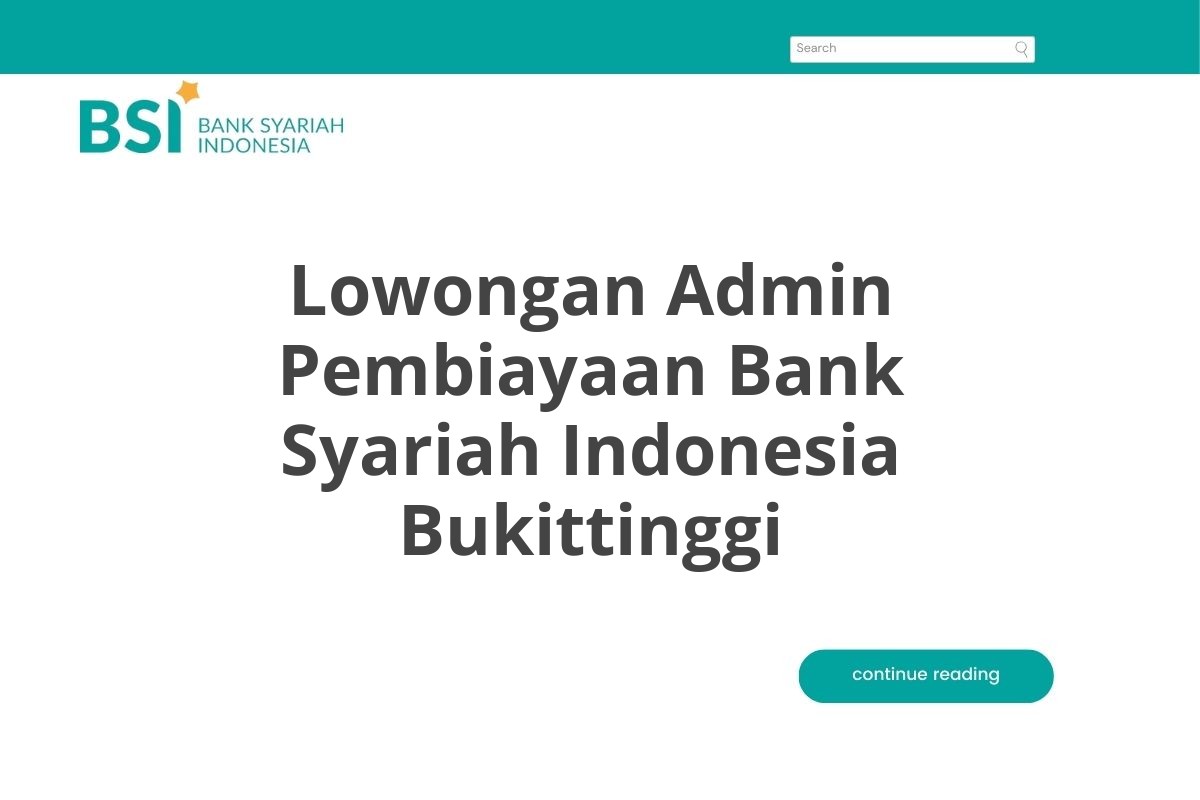 Lowongan Admin Pembiayaan Bank Syariah Indonesia Bukittinggi