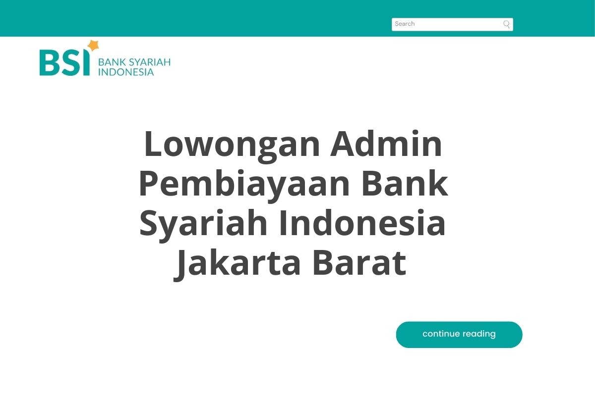 Lowongan Admin Pembiayaan Bank Syariah Indonesia Jakarta Barat