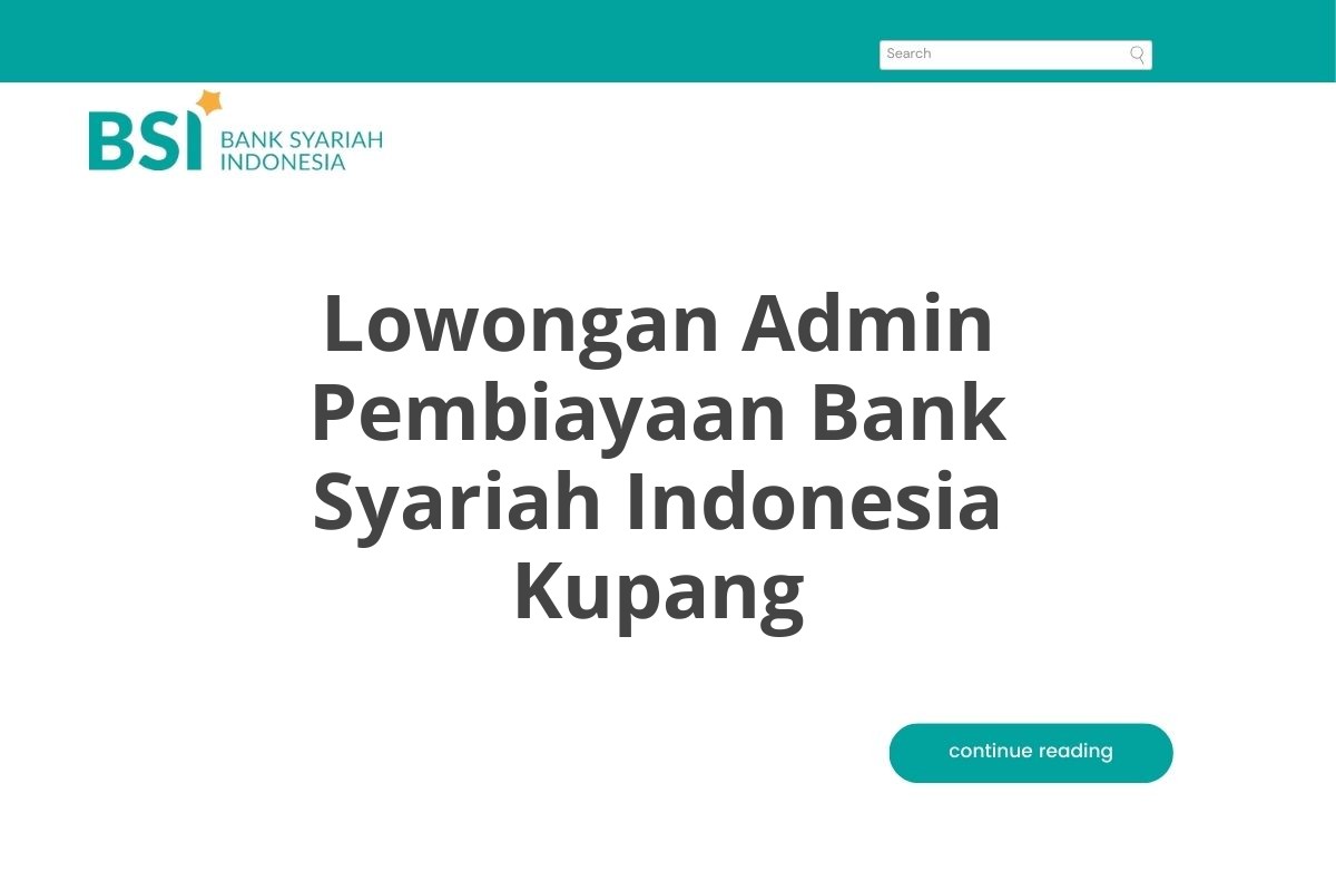 Lowongan Admin Pembiayaan Bank Syariah Indonesia Kupang