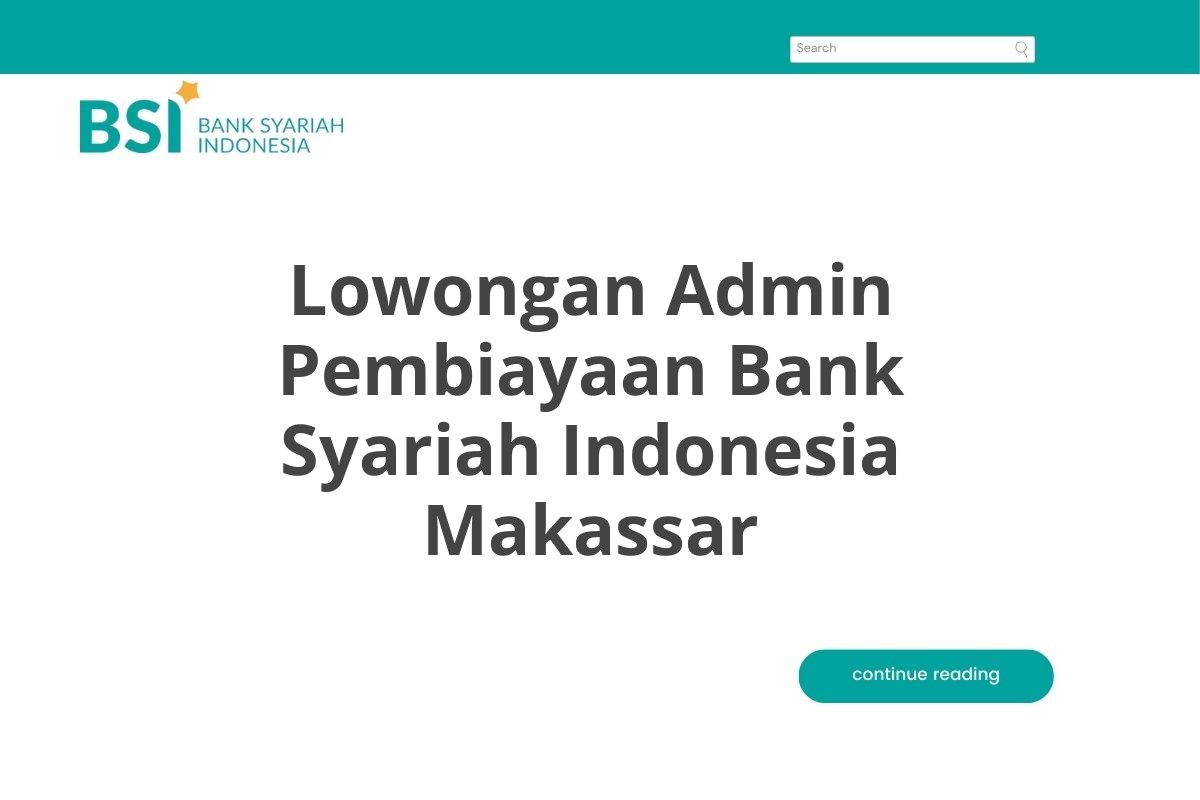 Lowongan Admin Pembiayaan Bank Syariah Indonesia Makassar