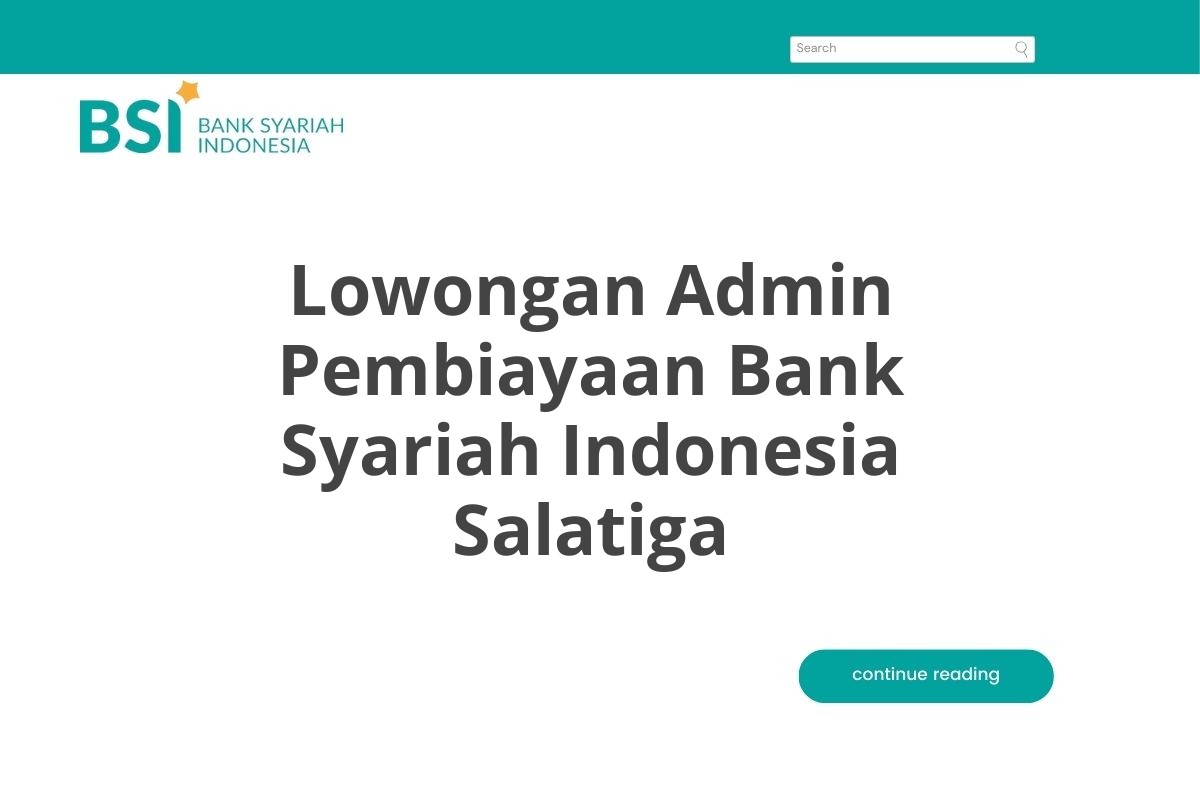 Lowongan Admin Pembiayaan Bank Syariah Indonesia Salatiga