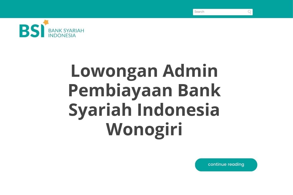 Lowongan Admin Pembiayaan Bank Syariah Indonesia Wonogiri