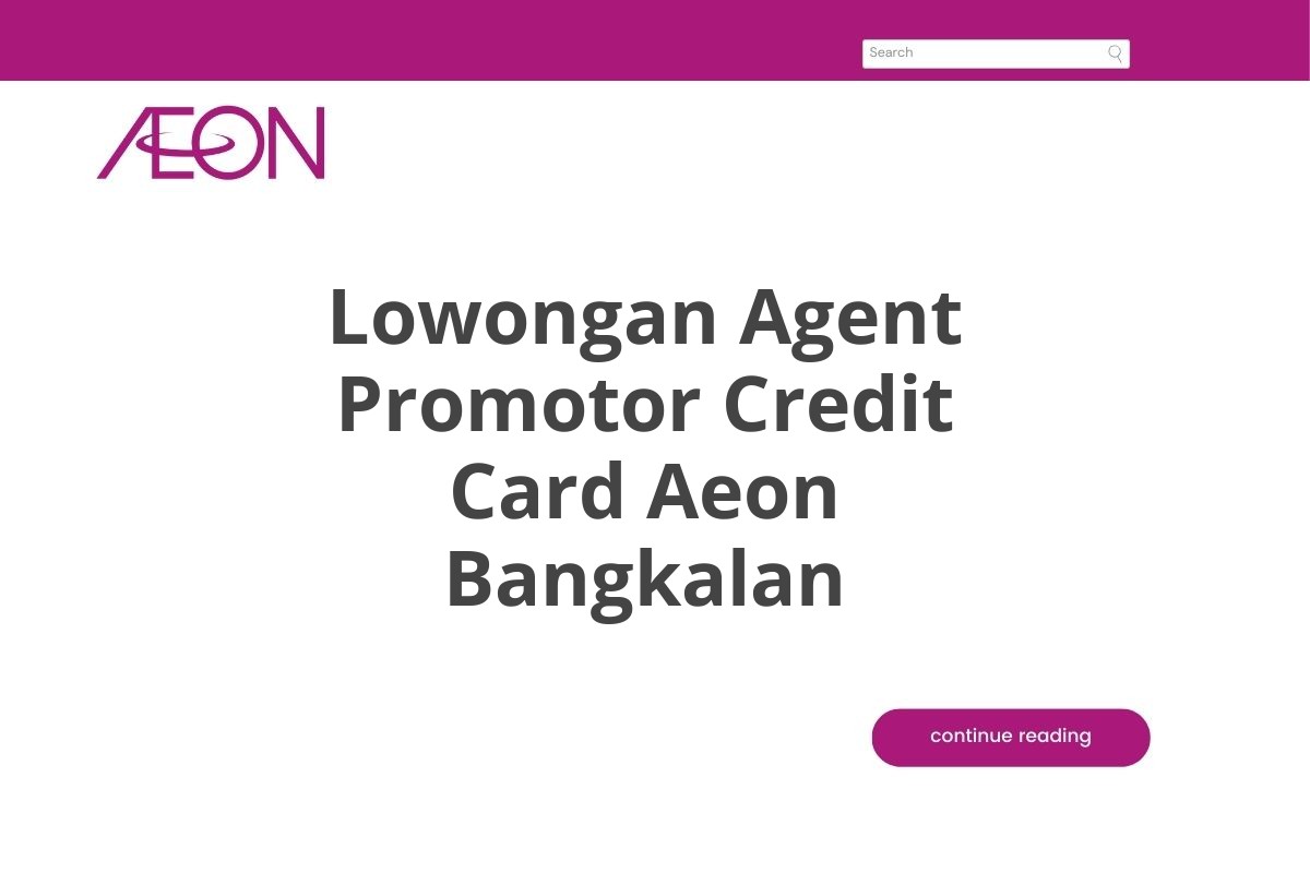 Lowongan Agent Promotor Credit Card Aeon Bangkalan