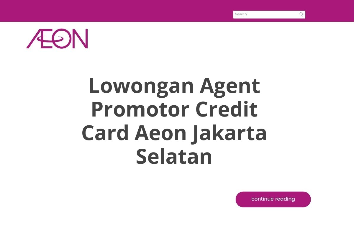 Lowongan Agent Promotor Credit Card Aeon Jakarta Selatan