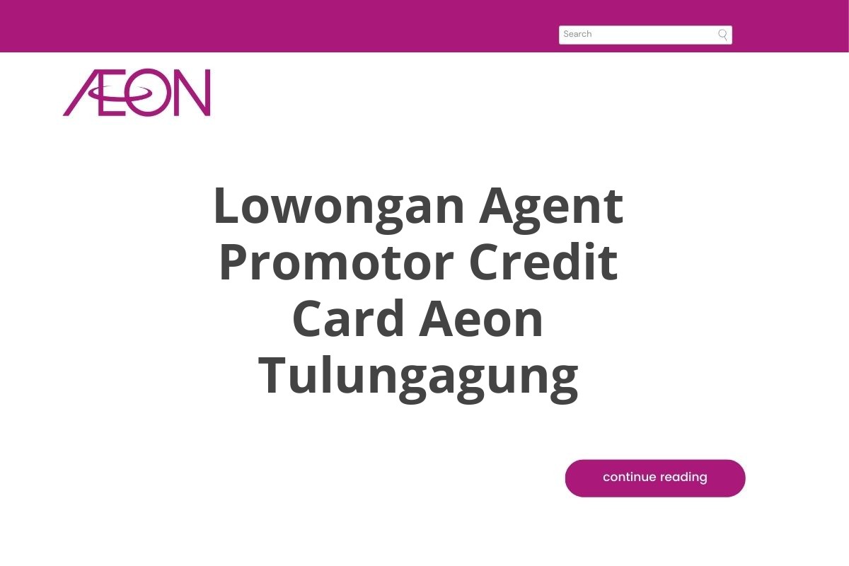 Lowongan Agent Promotor Credit Card Aeon Tulungagung