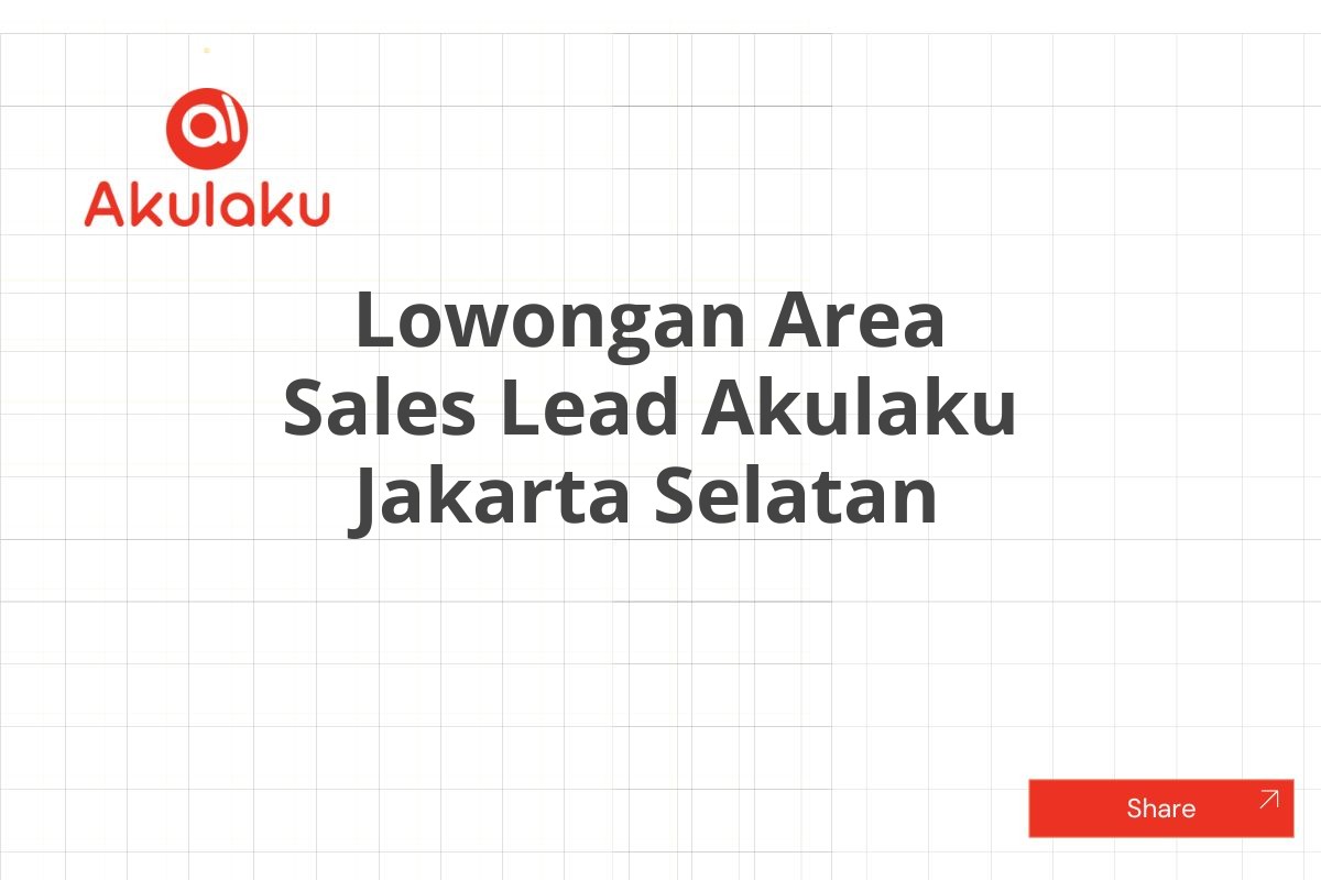 Lowongan Area Sales Lead Akulaku Jakarta Selatan