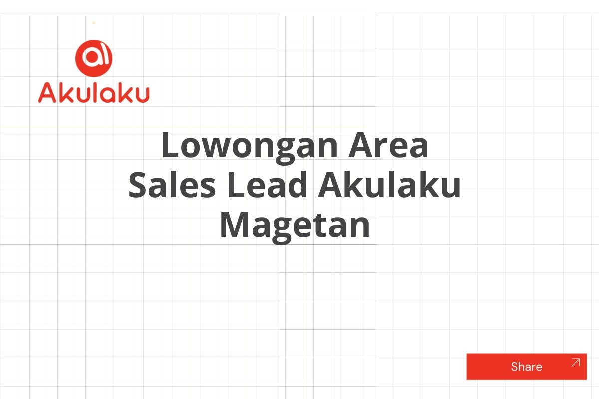 Lowongan Area Sales Lead Akulaku Magetan