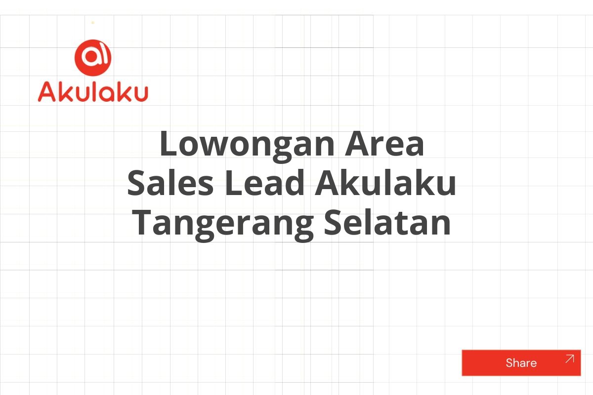 Lowongan Area Sales Lead Akulaku Tangerang Selatan