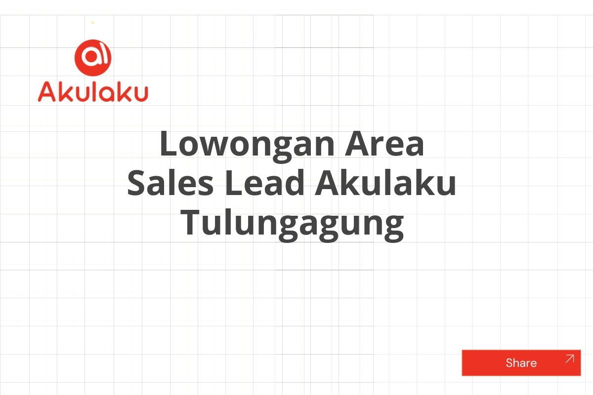 Lowongan Area Sales Lead Akulaku Tulungagung