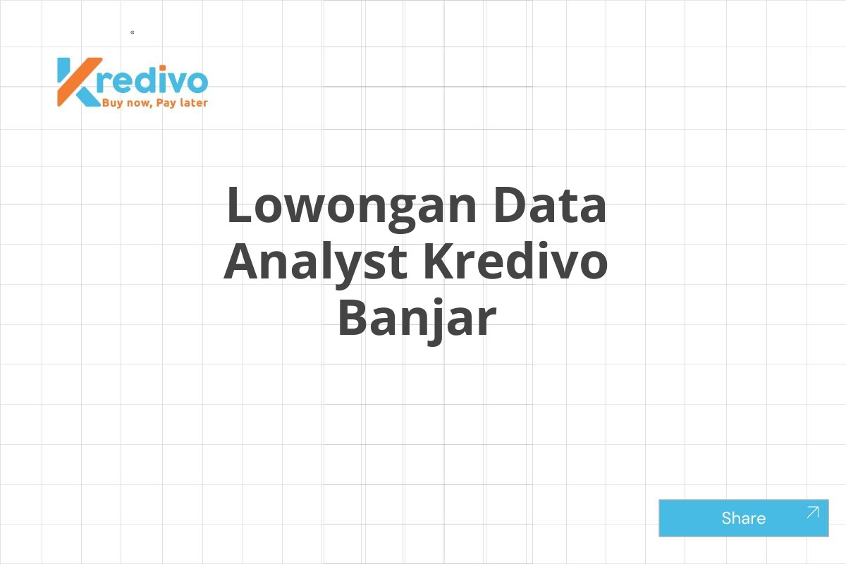 Lowongan Data Analyst Kredivo Banjar