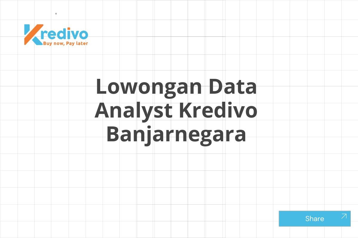 Lowongan Data Analyst Kredivo Banjarnegara