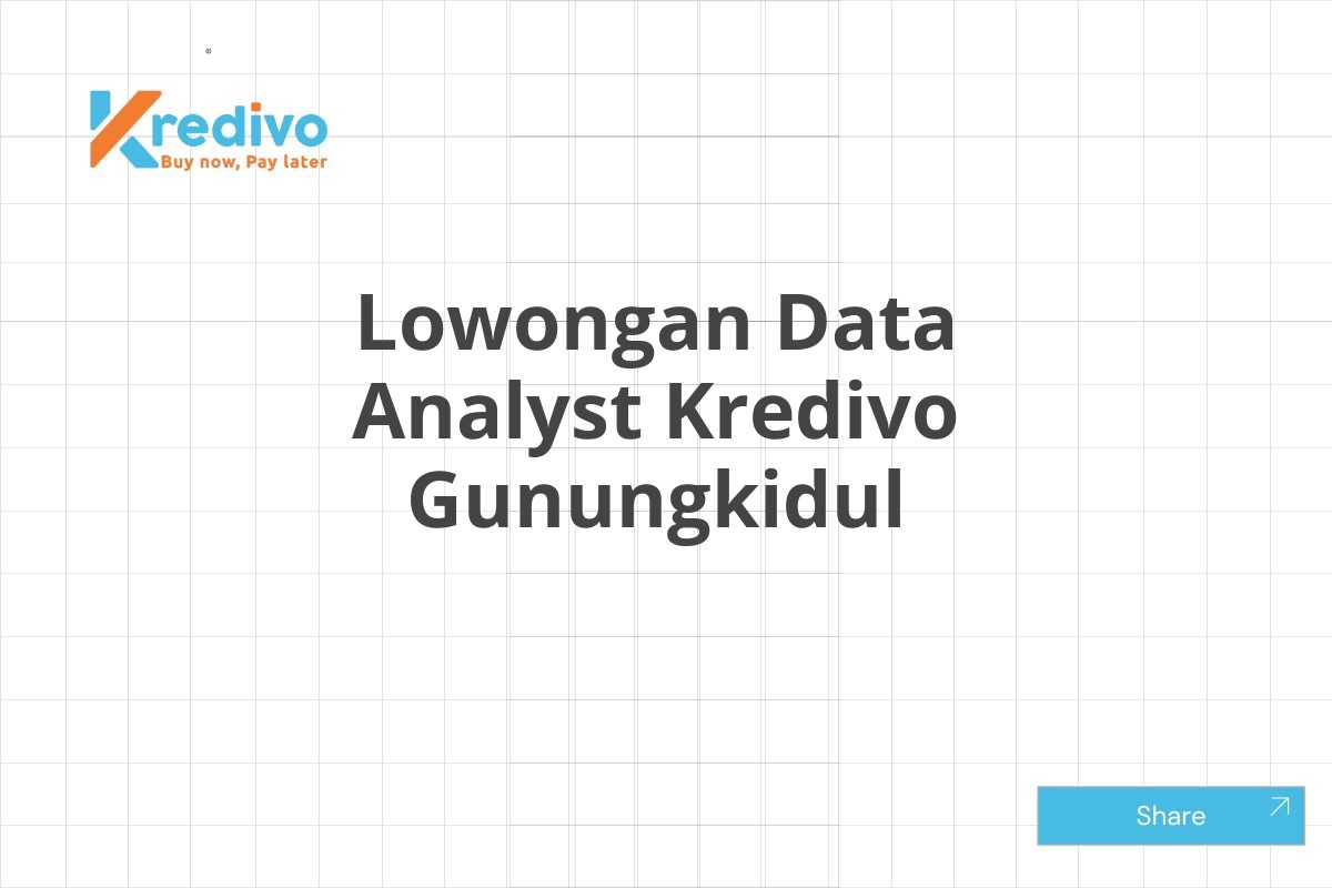 Lowongan Data Analyst Kredivo Gunungkidul