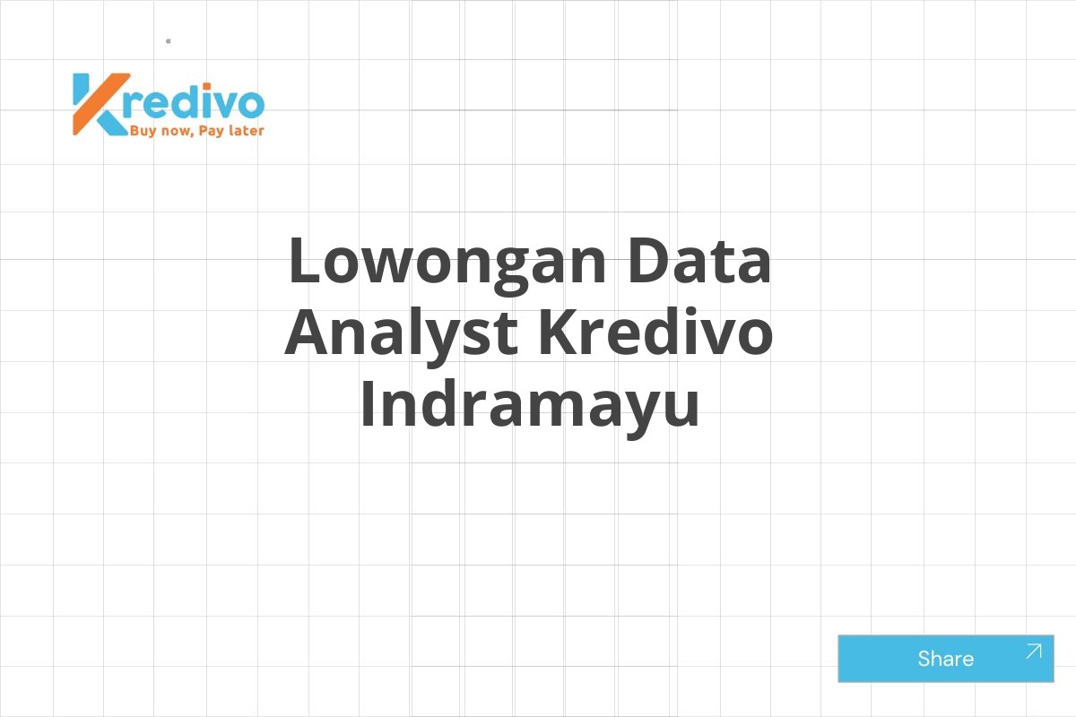 Lowongan Data Analyst Kredivo Indramayu