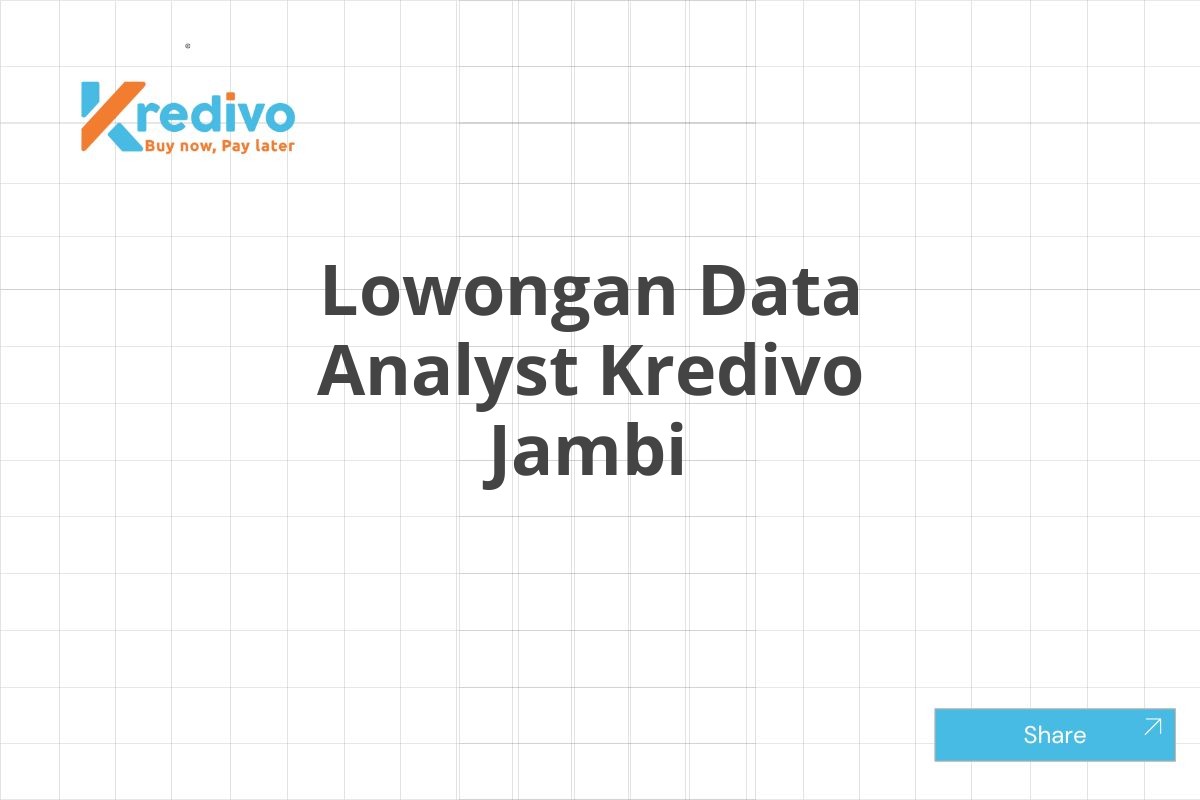 Lowongan Data Analyst Kredivo Jambi