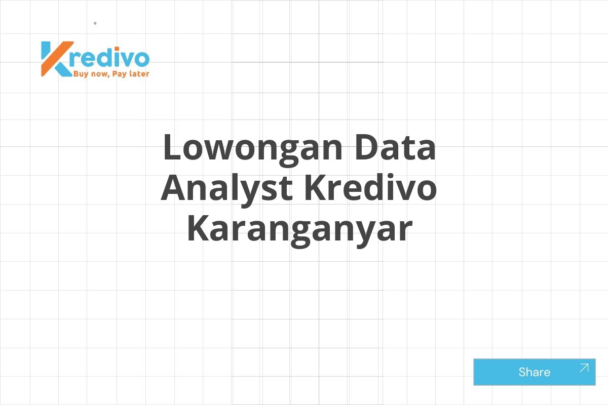 Lowongan Data Analyst Kredivo Karanganyar