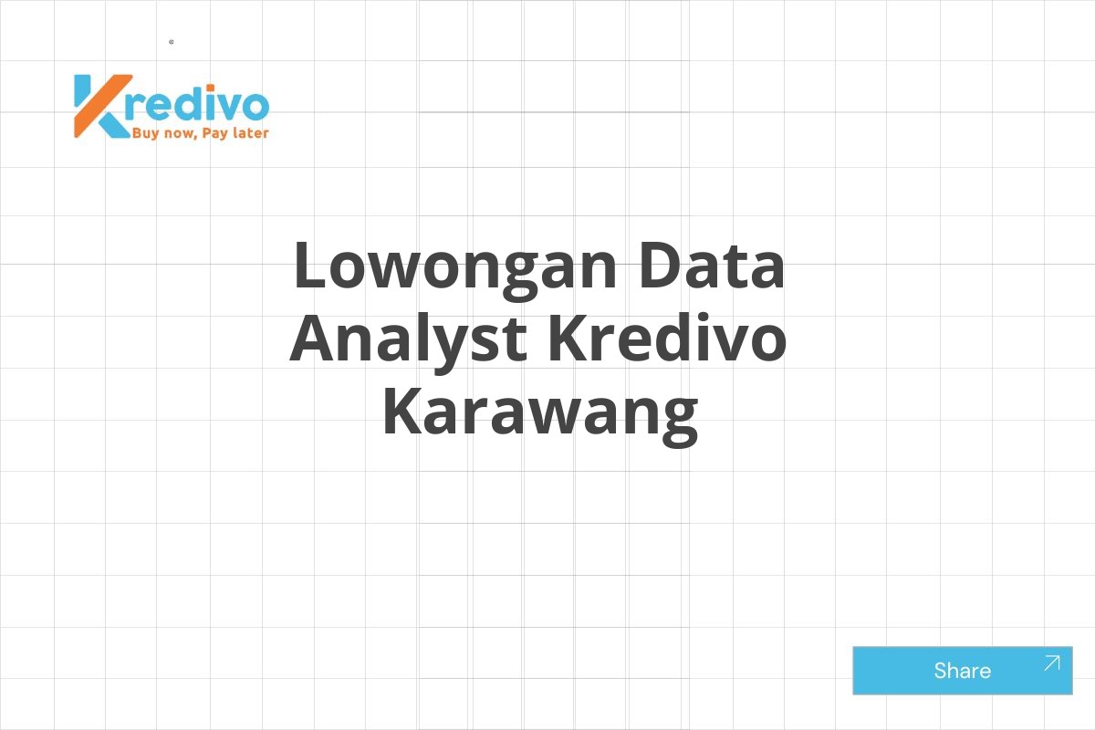 Lowongan Data Analyst Kredivo Karawang