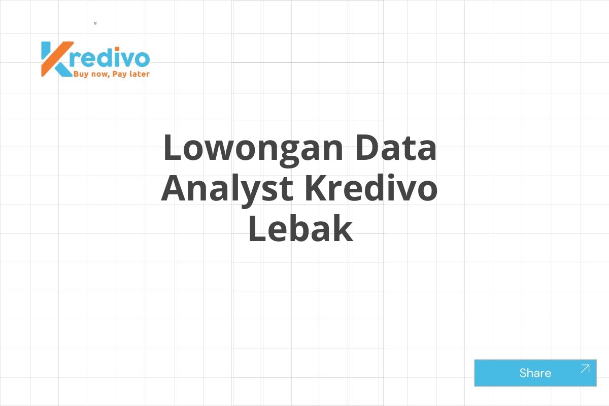 Lowongan Data Analyst Kredivo Lebak