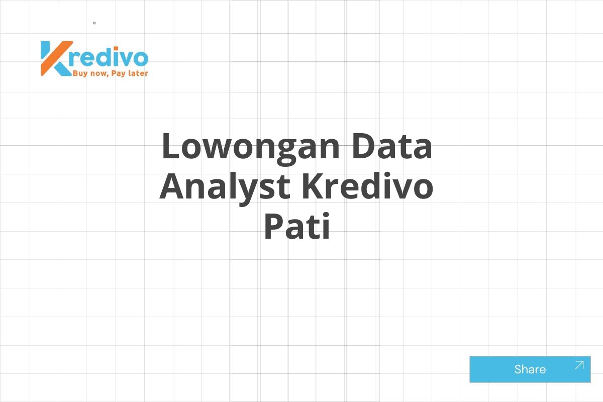 Lowongan Data Analyst Kredivo Pati