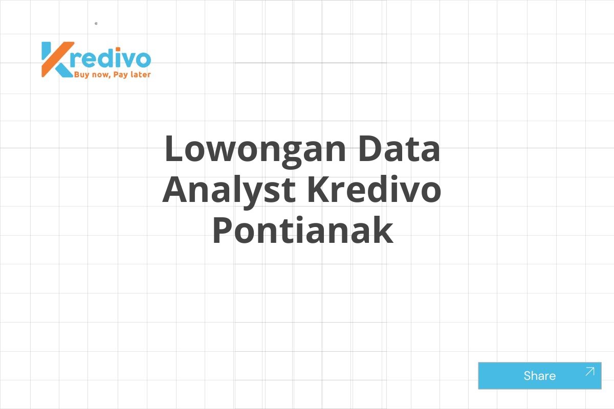 Lowongan Data Analyst Kredivo Pontianak