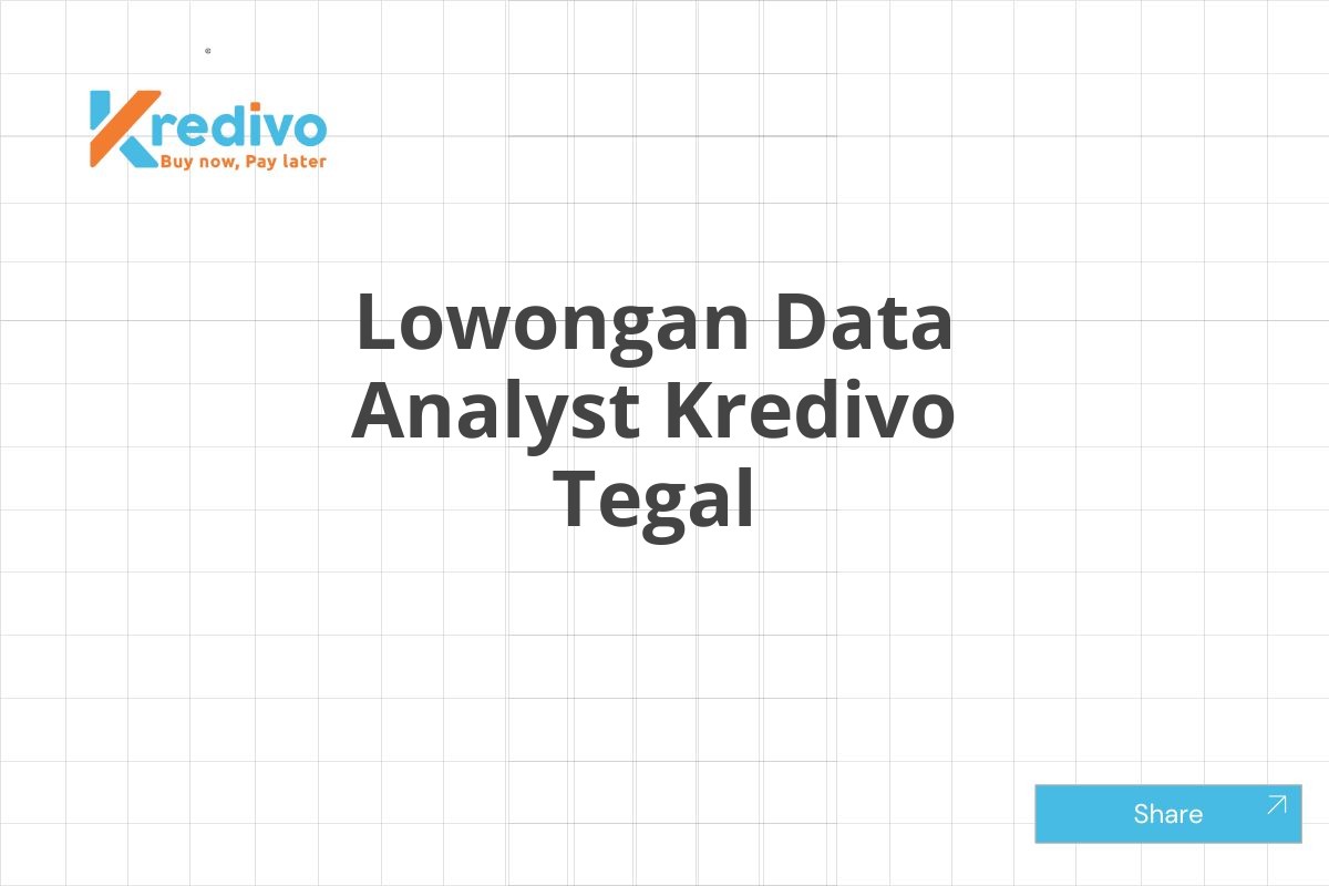 Lowongan Data Analyst Kredivo Tegal