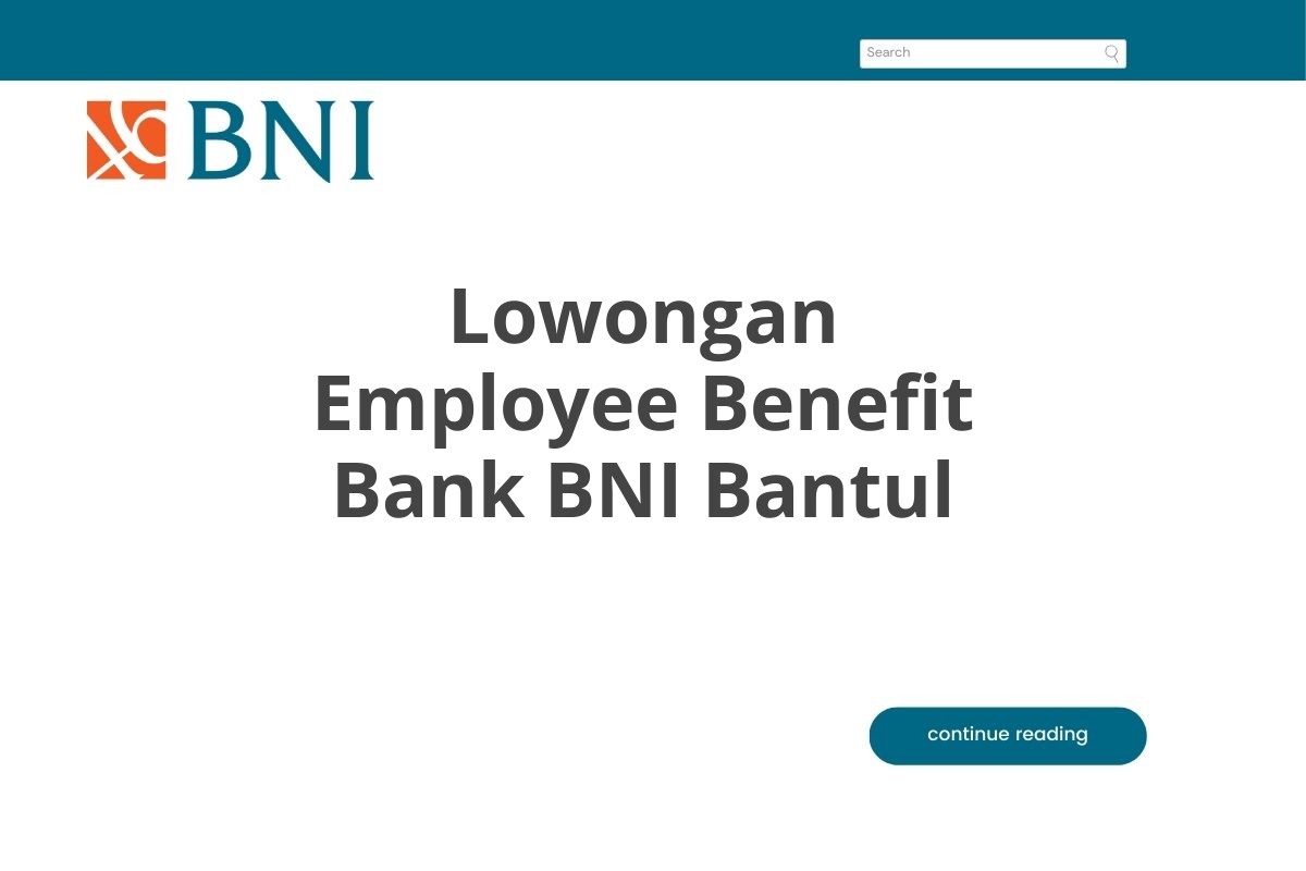 Lowongan Employee Benefit Bank BNI Bantul