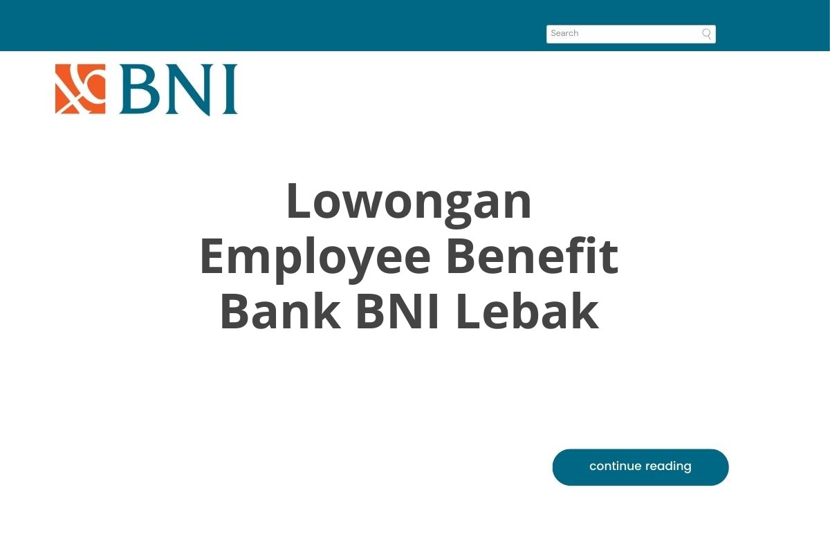 Lowongan Employee Benefit Bank BNI Lebak