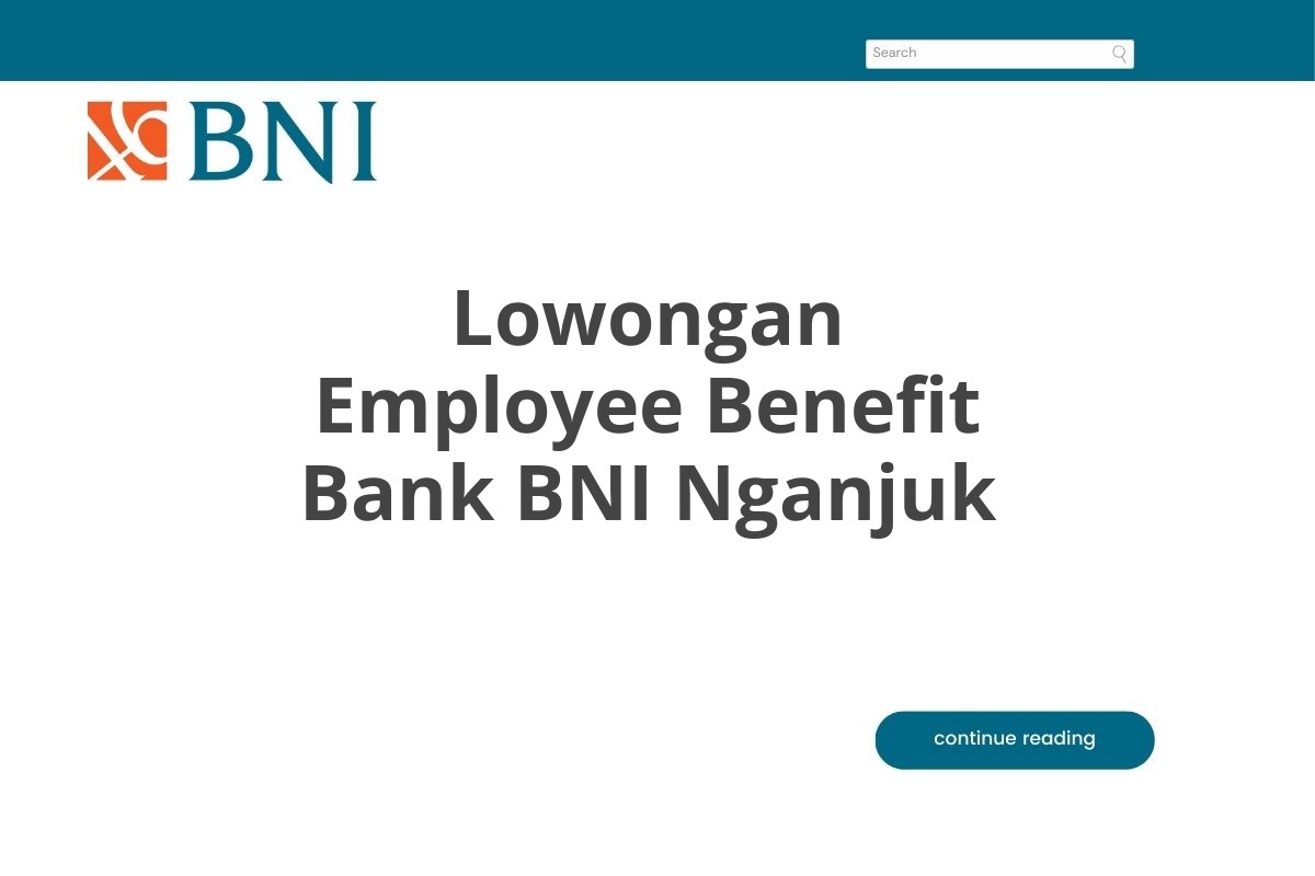 Lowongan Employee Benefit Bank BNI Nganjuk