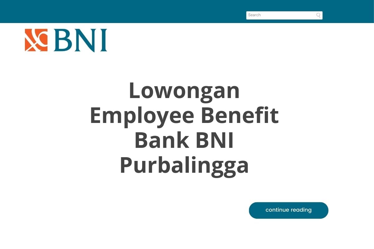 Lowongan Employee Benefit Bank BNI Purbalingga