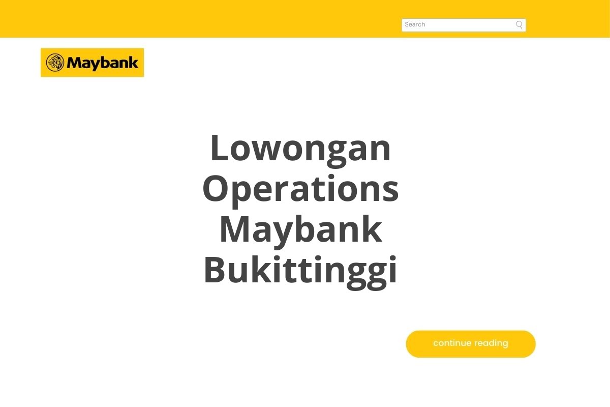 Lowongan Operations Maybank Bukittinggi