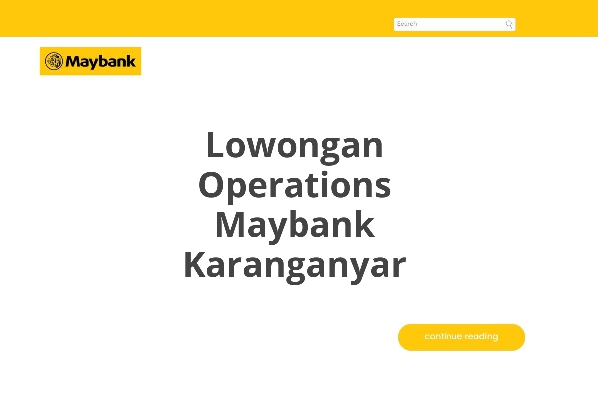 Lowongan Operations Maybank Karanganyar