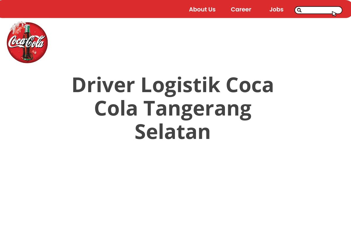 Driver Logistik Coca Cola Tangerang Selatan