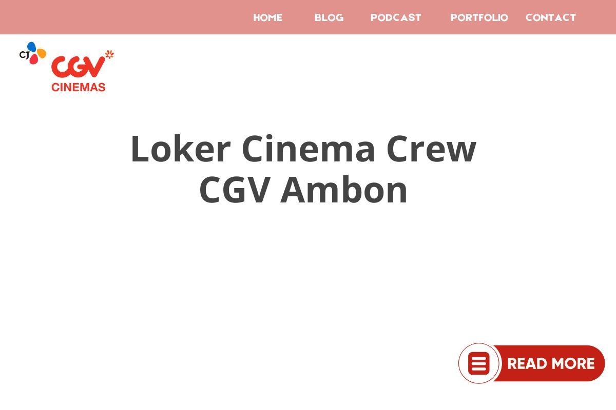 Loker Cinema Crew CGV Ambon