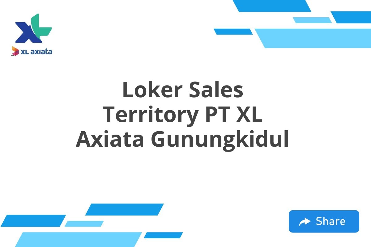 Loker Sales Territory PT XL Axiata Gunungkidul