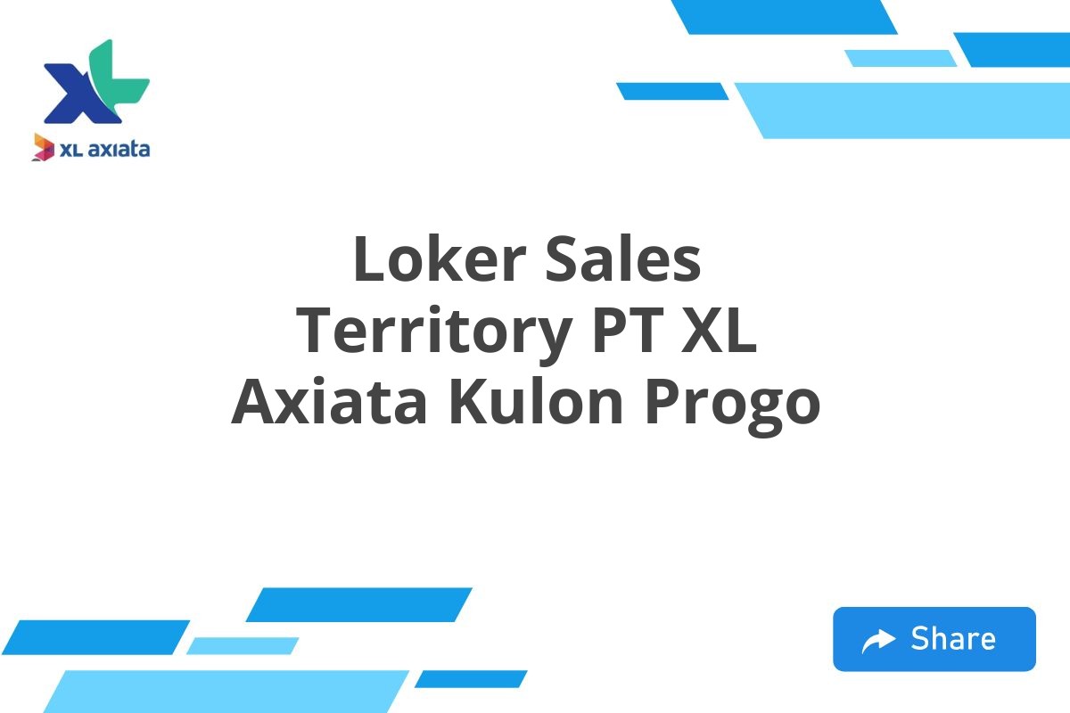 Loker Sales Territory PT XL Axiata Kulon Progo