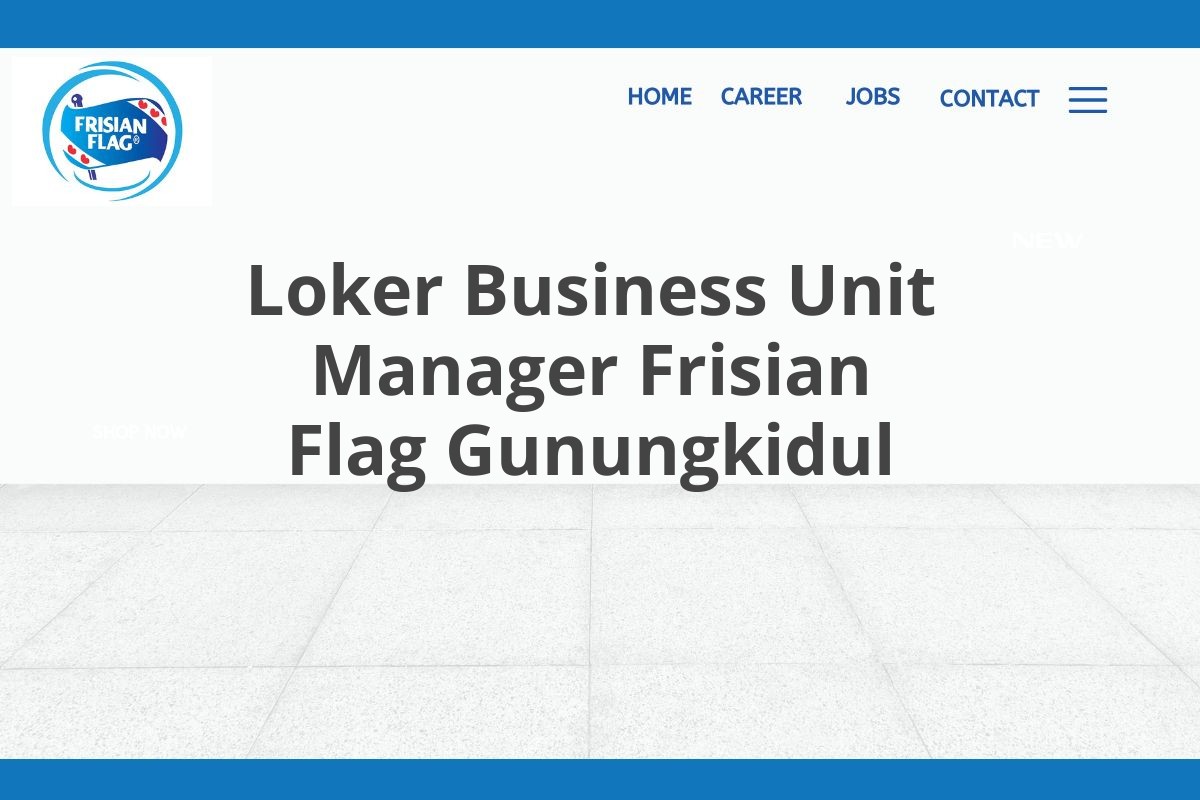 Loker Business Unit Manager Frisian Flag Gunungkidul