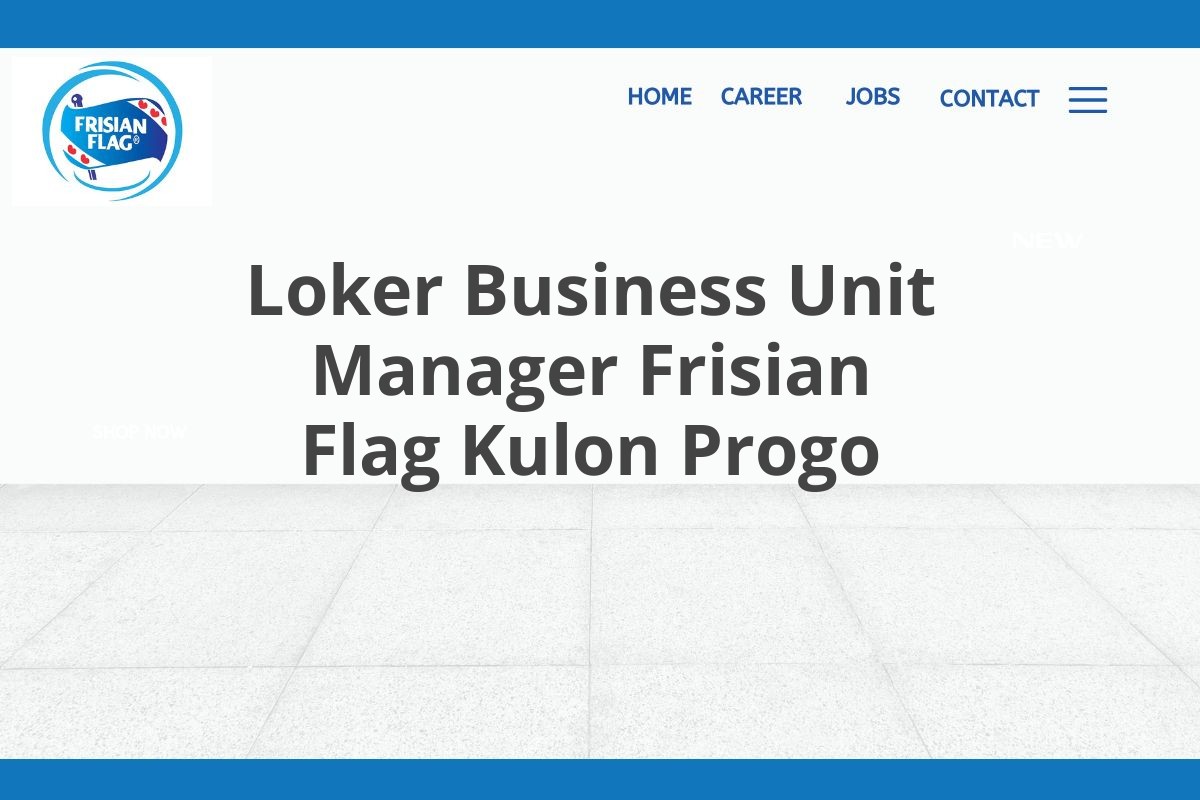 Loker Business Unit Manager Frisian Flag Kulon Progo