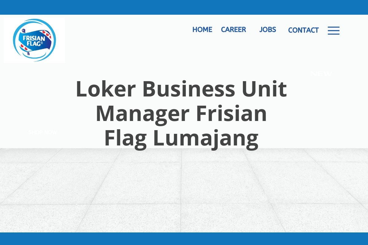 Loker Business Unit Manager Frisian Flag Lumajang