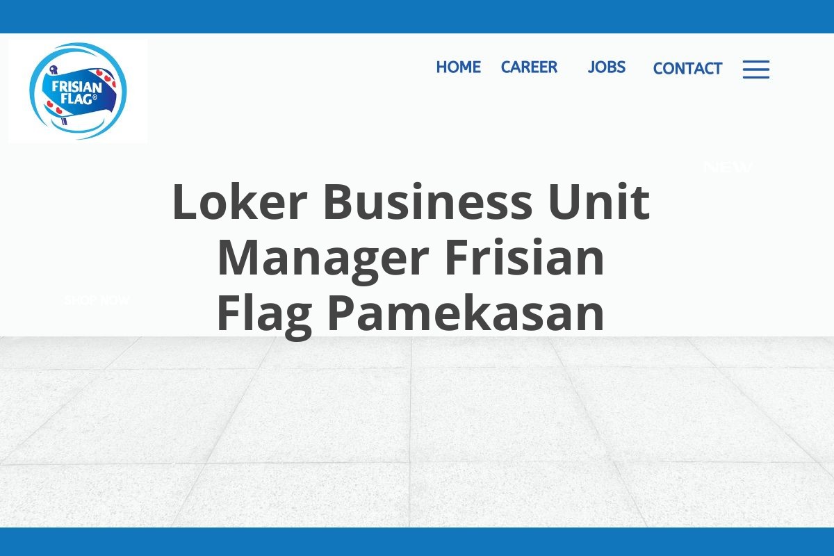 Loker Business Unit Manager Frisian Flag Pamekasan