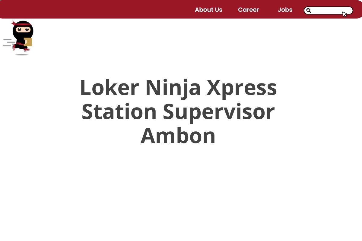 Loker Ninja Xpress Station Supervisor Ambon