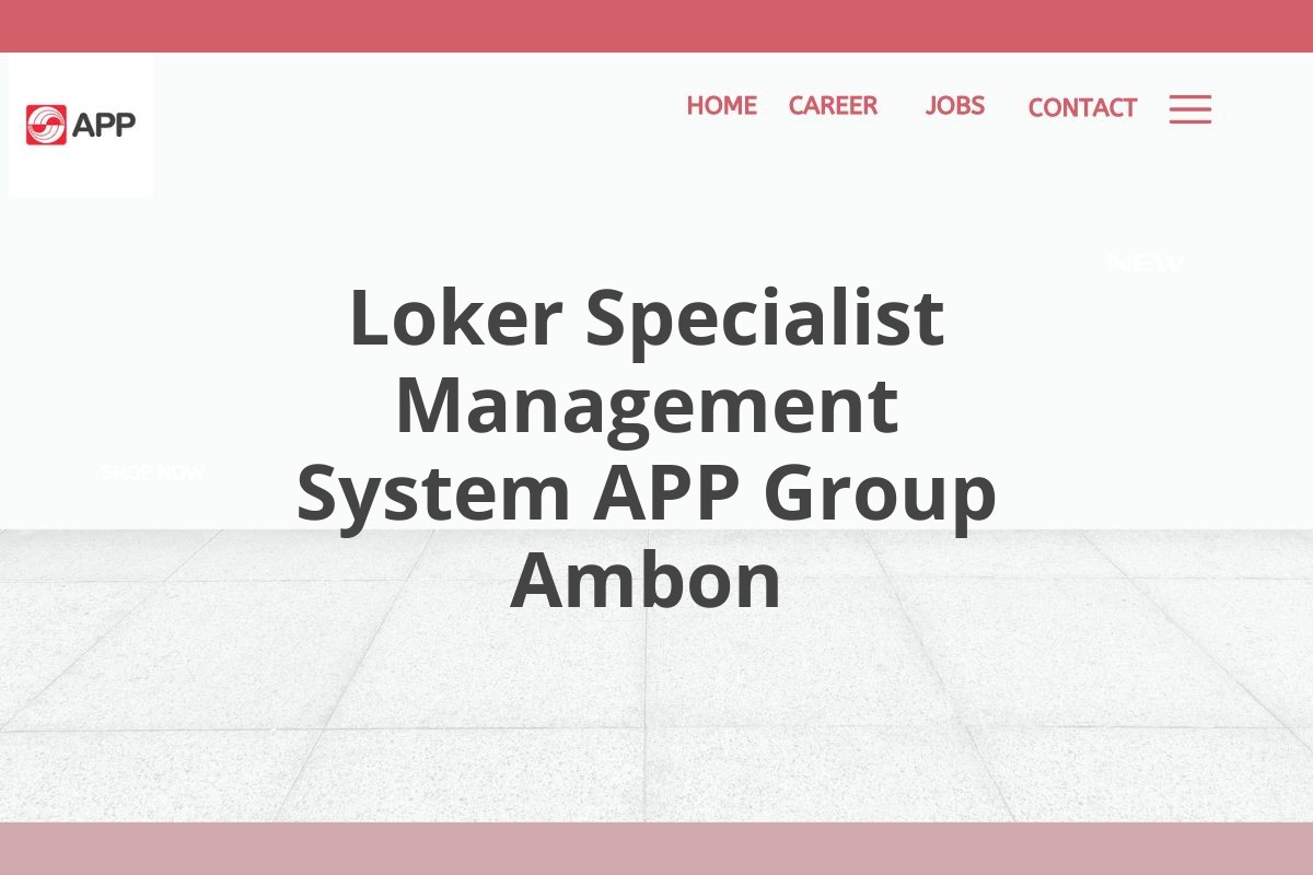 Loker Specialist Management System APP Group Ambon