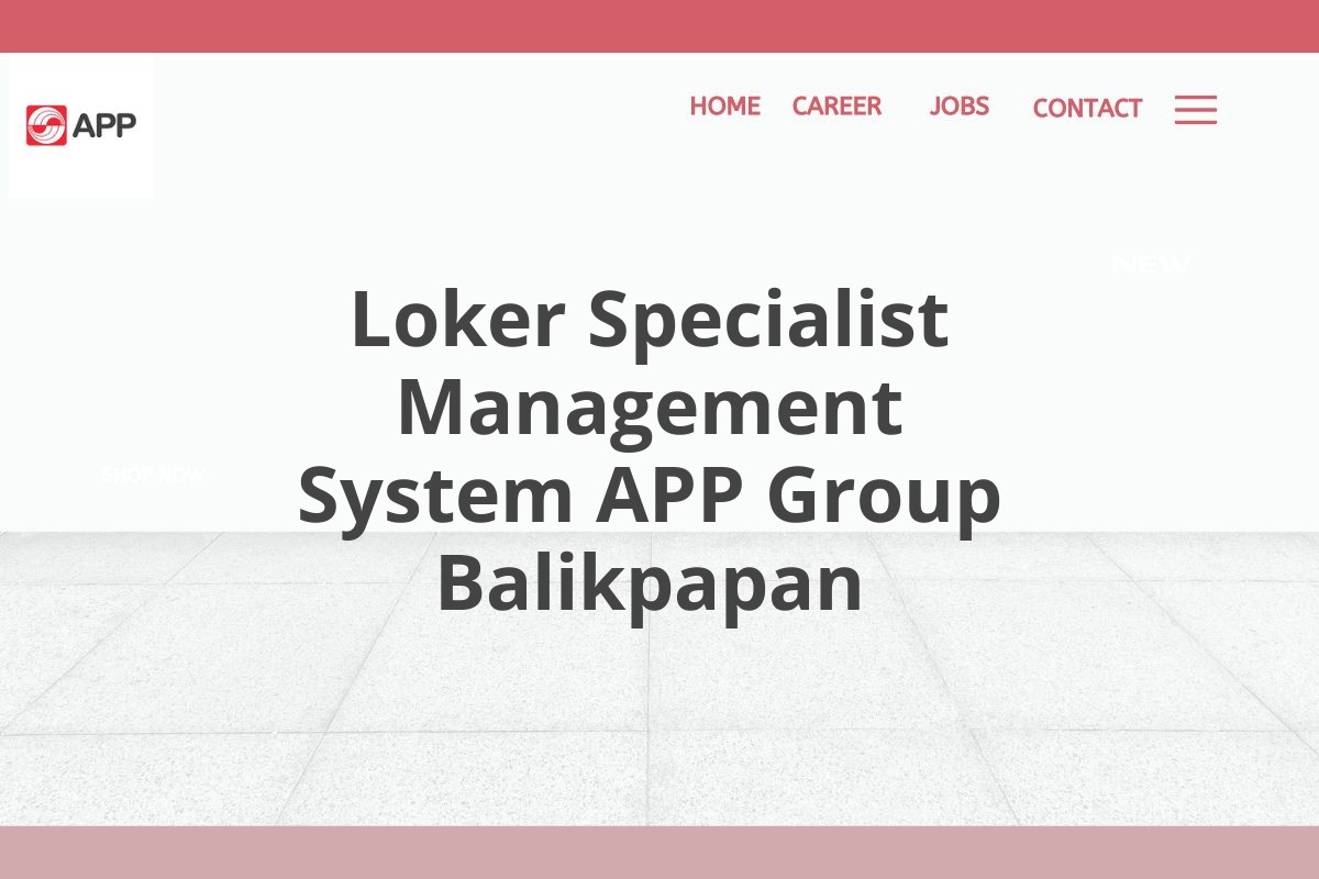 Loker Specialist Management System APP Group Balikpapan