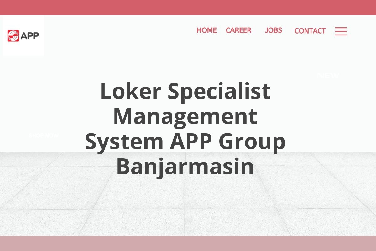 Loker Specialist Management System APP Group Banjarmasin