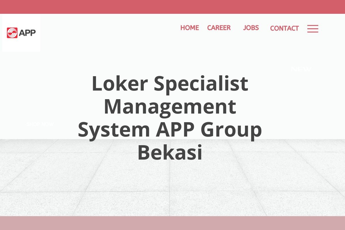 Loker Specialist Management System APP Group Bekasi