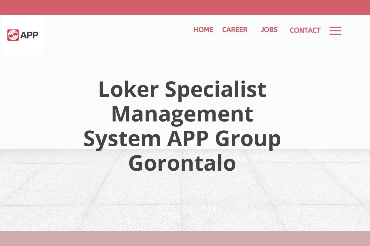 Loker Specialist Management System APP Group Gorontalo