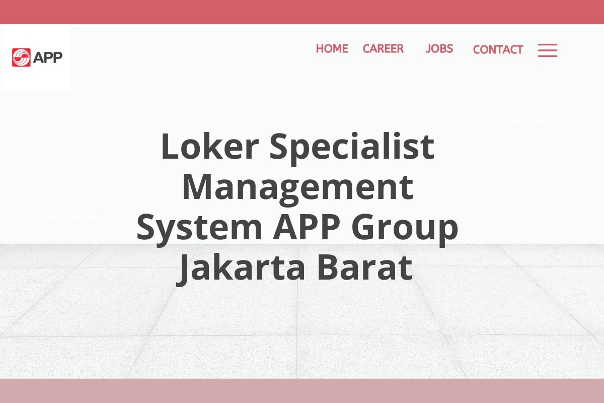 Loker Specialist Management System APP Group Jakarta Barat