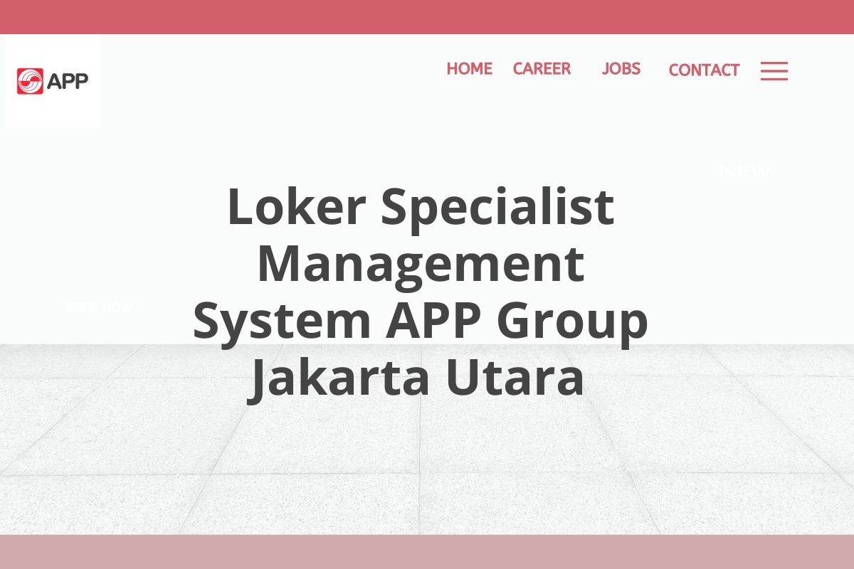 Loker Specialist Management System APP Group Jakarta Utara